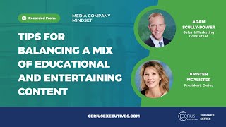 Cerius Executives Leadership Tips For Balancing Educational & Entertain Content - Adam Scully Power
