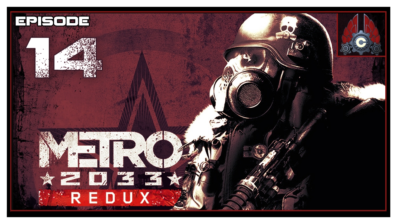 Let's Play Metro 2033 Redux (Ranger/Hardcore) With CohhCarnage - Episode 14