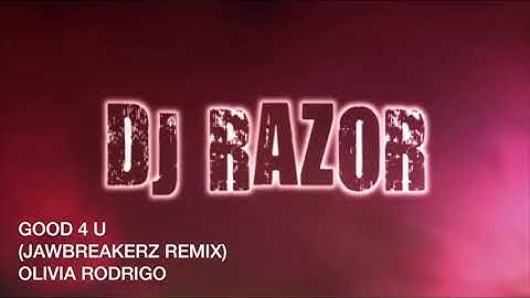 GOOD 4 U (JAWBREAKERZ REMIX) - Olivia Rodrigo