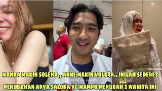 Arya mampu membuat 2 wanita ini berubah drasti,, anne makin vulg4r tapi manda makin soleha