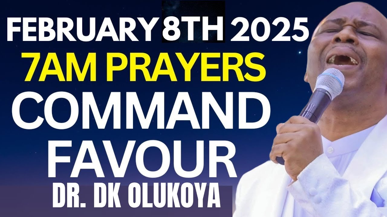 February 8th 2025 Command Your Morning Prayers | Dr Olukoya Morning Prayer Live