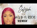 Safiyah  wild n rich remix official audio