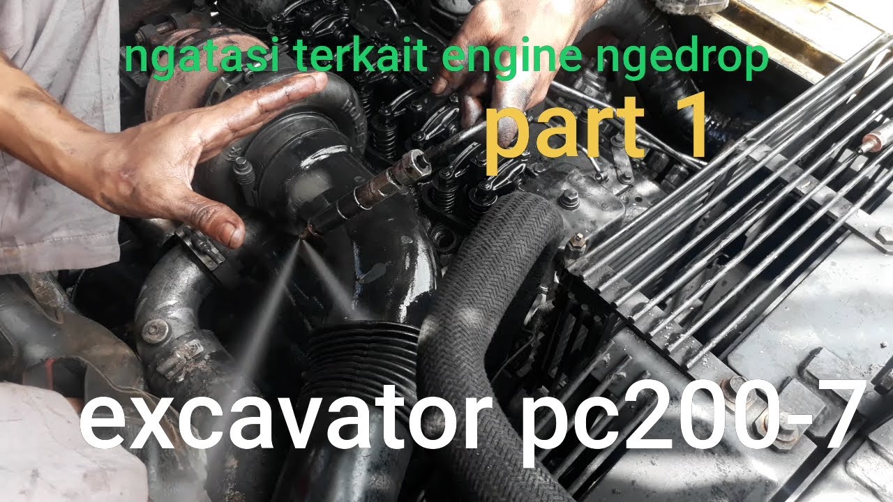Urutan Cek Ngatasi Engine Ngedrop Terbebani Atau Masuk Angin Part 1 Excavator pc200-7