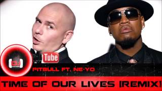 Pitbull Ft. Ne-Yo - Time Of Our Lives [Remix]