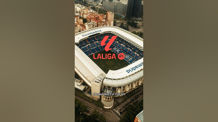 🇪🇸 Estadios La Liga España - El más moderno, legendario y más feo.