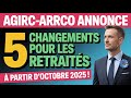 AGIRC ARRCO 2025  5 changements majeurs pour les retraités dès octobre – Ce qu’il faut savoir !