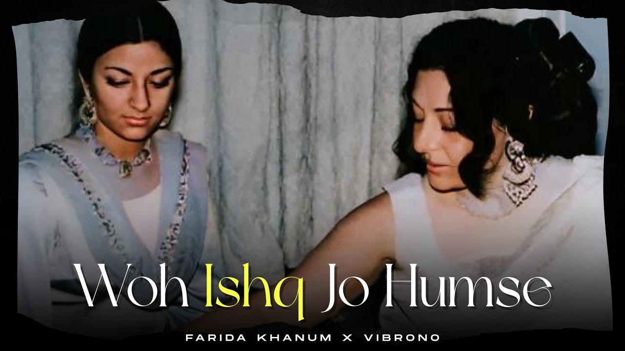 Download WO ISHQ JO HUMSE (REMIX) - FARIDA KHANUM X VIBRONO | URDU GHAZAL MP3