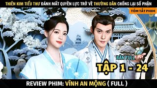 Review Phim Vĩnh An Mộng | Full Tập 1 - 24 | Tóm Tắt Phim In Blossom | Từ Yêu Mà H.ận