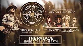 Devon Allman Project at the Palace Theatre! | March 17th at 7:30pm Devon Allman Project at the Palace Theatre! | March 17th at 7:30pm