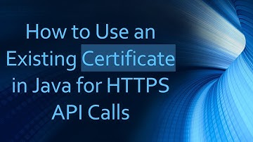 How to Use an Existing Certificate in Java for HTTPS API Calls