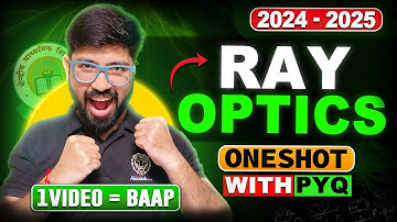 Ray Optics Oneshot 2024-25 || CHapter 9 Oneshot CLass 12 Physics Abhishek sahu sir