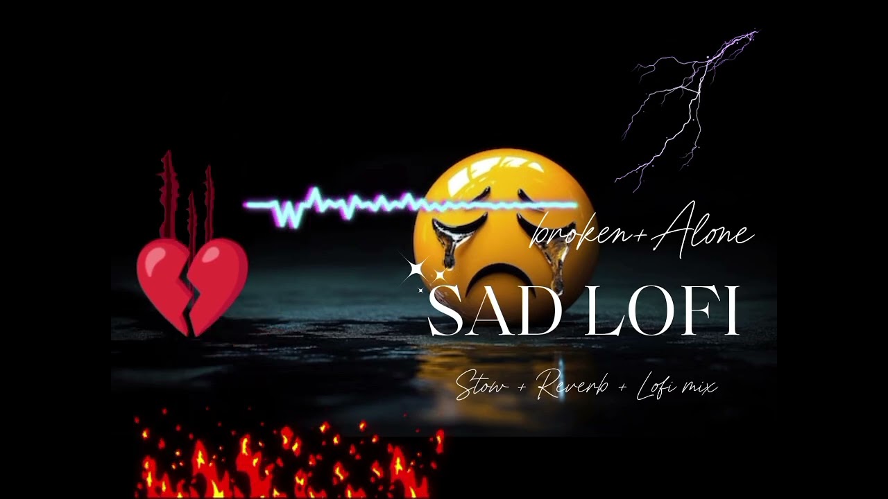 SAD LOFI SONGS |HEART💔BROKEN🥺LOFI MASHUP |SLOW + REVERB LOFI MIX#ajjubhaiandsooneeta #আপডেট 