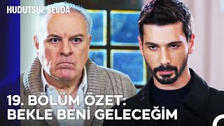 19. BÖLÜM ÖZET: BEKLE BENİ GELECEĞİM - Hudutsuz Sevda