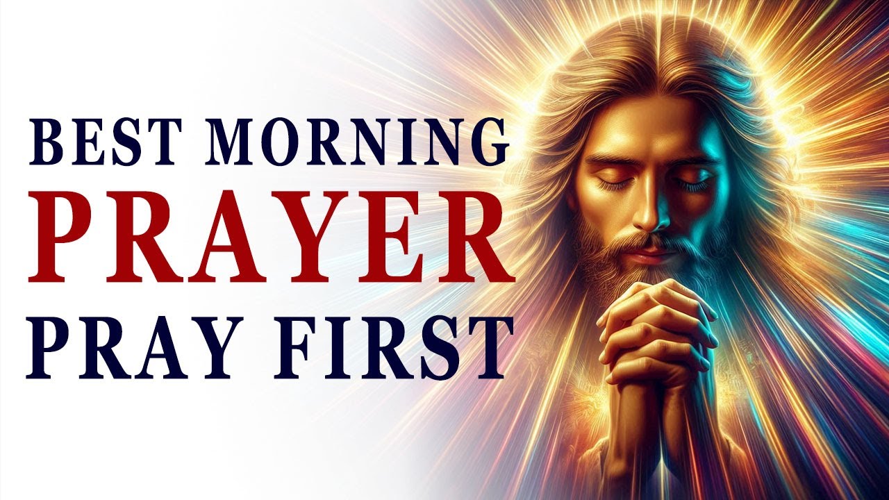 Anointed Prayers to Welcome God's Presence | Blessed Morning Prayers To ...