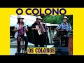 O COLONO-OS COLONOS