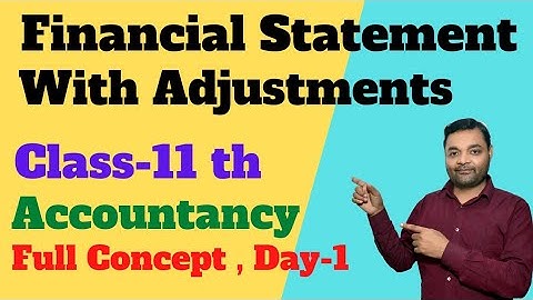Adjustments in Financial Statements - Basic Concept (Part 1) | Class 11 Accounts 2022-23