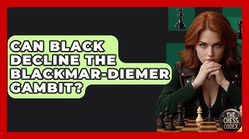 Can Black Decline The Blackmar-Diemer Gambit? - The Chess Codex