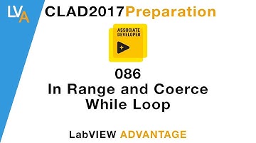 LabVIEW CLAD 086 In Range and Coerce While Loop