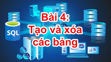 SQL-04: Tạo và xóa bảng bằng câu truy vấn SQL