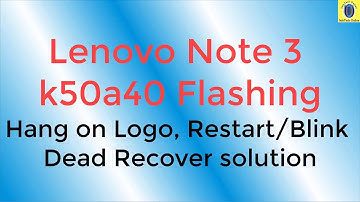 Lenovo Note 3 k50a40 Flashing