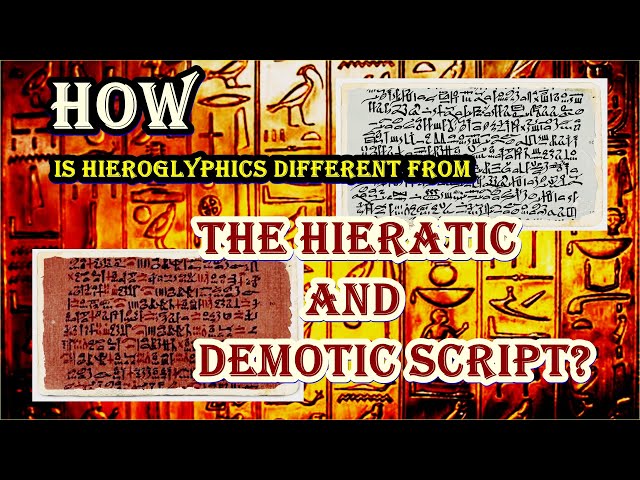 How Is Hieroglyphics Different From The Hieratic And Demotic Script?|Ancient Egypt. class=