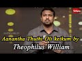 Aanantha thuthi oli ketkum   cover song by theophilus william