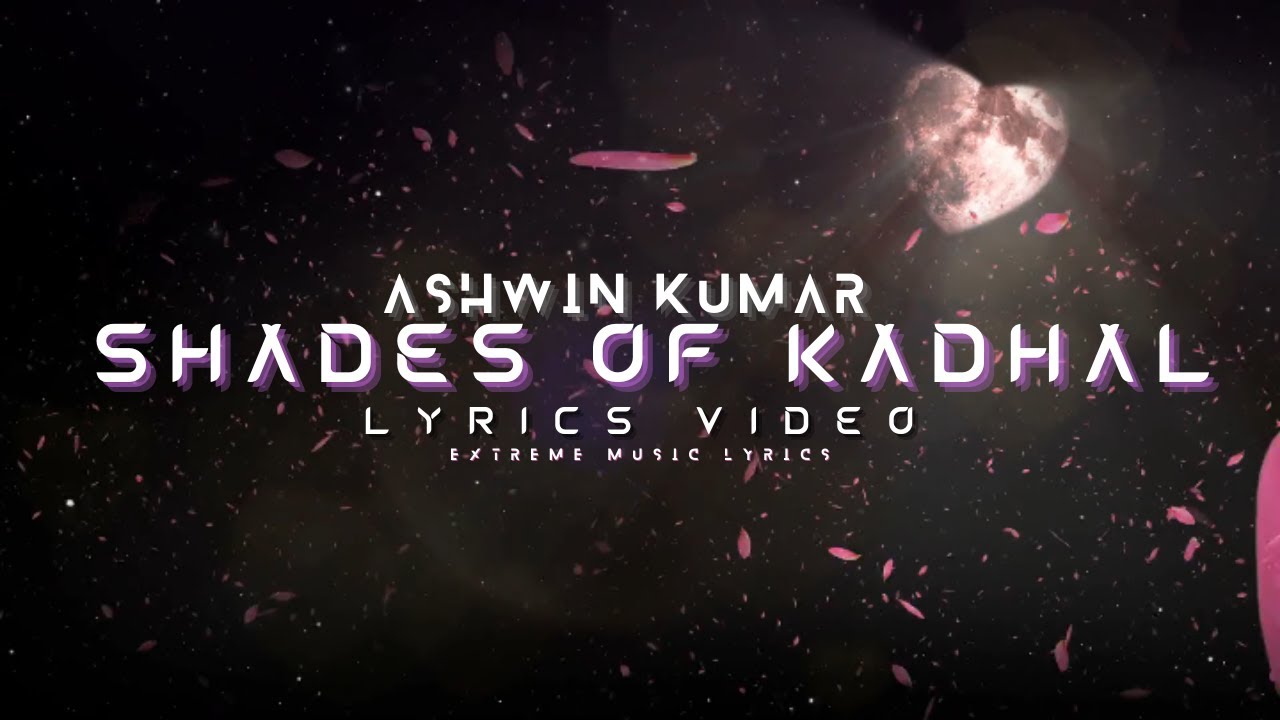 Shades Of Kadhal   Lyrics Video Tamil Album Song  Ashwin Kumar  Extreme Music Lyrics
