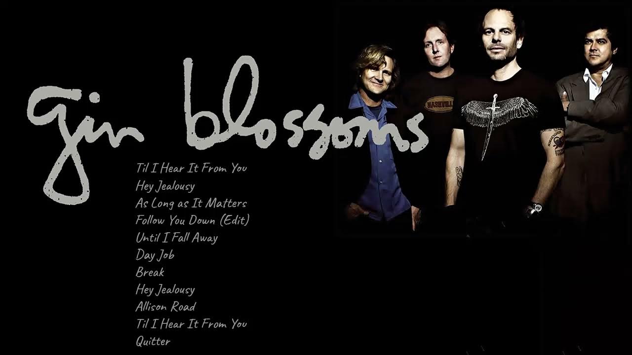 Gin Blossoms Best Songs Playlist Gin Blossoms Greatest Hits New Album