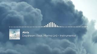 Ahrix - Daydream (feat. Marina Lin) - Instrumental