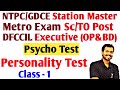Personality Test | Class - 1 | Psycho Test Class for NTPC/GDCE Station Master/Metro Exam SCTO/DFCCIL