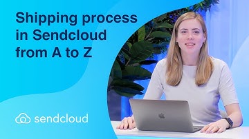 Shipping process in Sendcloud from A to Z