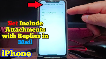 How to set Include Attachments with Replies in Mail on iPhone X