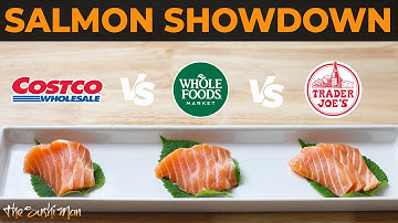 Raw Salmon for Sushi and Sashimi - COSTCO vs WHOLE FOODS vs TRADER JOE