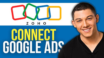 How to Connect Google Ads to Zoho CRM