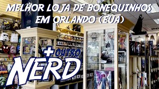 MELHOR LOJA DE ACTION FIGURES BONEQUINHOS EM ORLANDO FLÓRIDA ESTADOS UNIDOS  - MAIS OUTRO NERD 