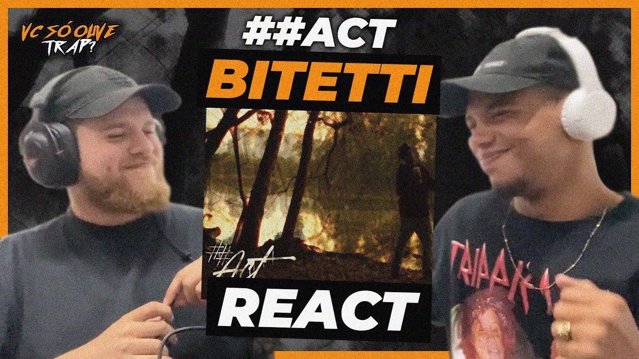 Act Rapper BITETTI - ##ACT (REACT / REAÇÃO) - REAGINDO A RAPPERS DO UNDERGROUND ...