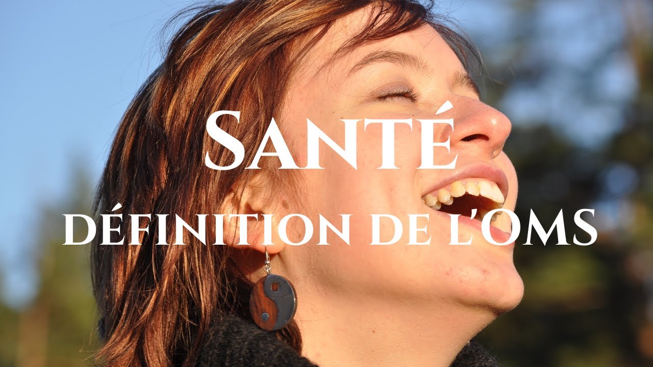 Définition de la Santé de l'Organisation Mondiale de la Santé (OMS) et Analyse - YouTube