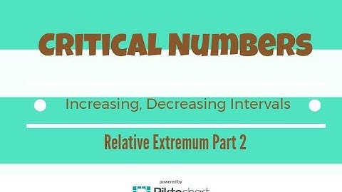 Find Critical Numbers, Increasing and Decreasing Intervals, Relative Extremum. Part 2
