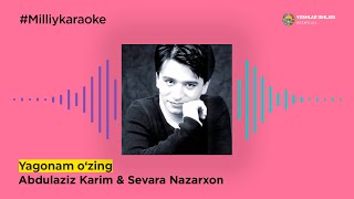 Abdulaziz Karim & Sevara Nazarxon - Yagonam O`zing | Milliy Karaoke