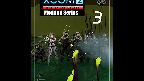 Cooler Plays | Xcom 2 Wotc Modded Series| 3