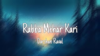 Rabba Mehar Kari (Lyrics) - Darshan Raval