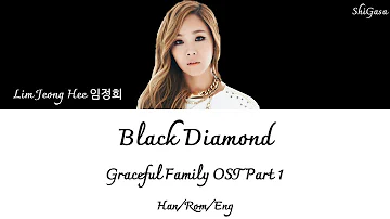 Lim Jeong Hee (임정희) - Black Diamond (Graceful Family OST Part 1) Lyrics (Han/Rom/Eng)