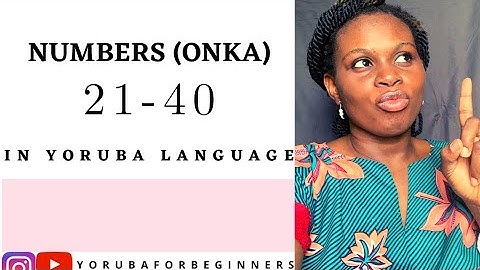 21 to 40 // NUMBERS IN YORUBA