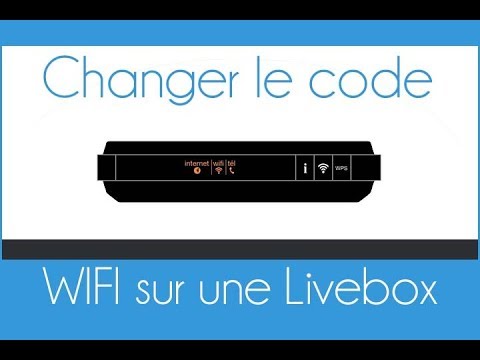 Comment changer le mot de passe Wifi sur une Livebox (depuis son PC ou mobile)