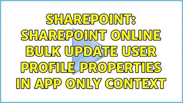 Sharepoint: SharePoint Online bulk update user profile properties in App Only Context