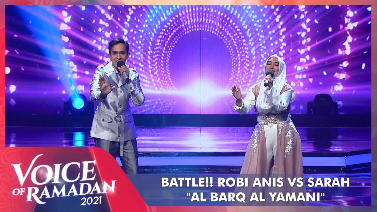 Robi Anis VS Sarah - AL BARQ AL YAMANI | VOICE OF RAMADAN 2021 - YouTube