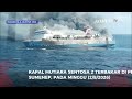 Kesaksian Penumpang Selamat Kapal Mutiara Sentosa 2 yang Terbakar di Perairan Sumenep