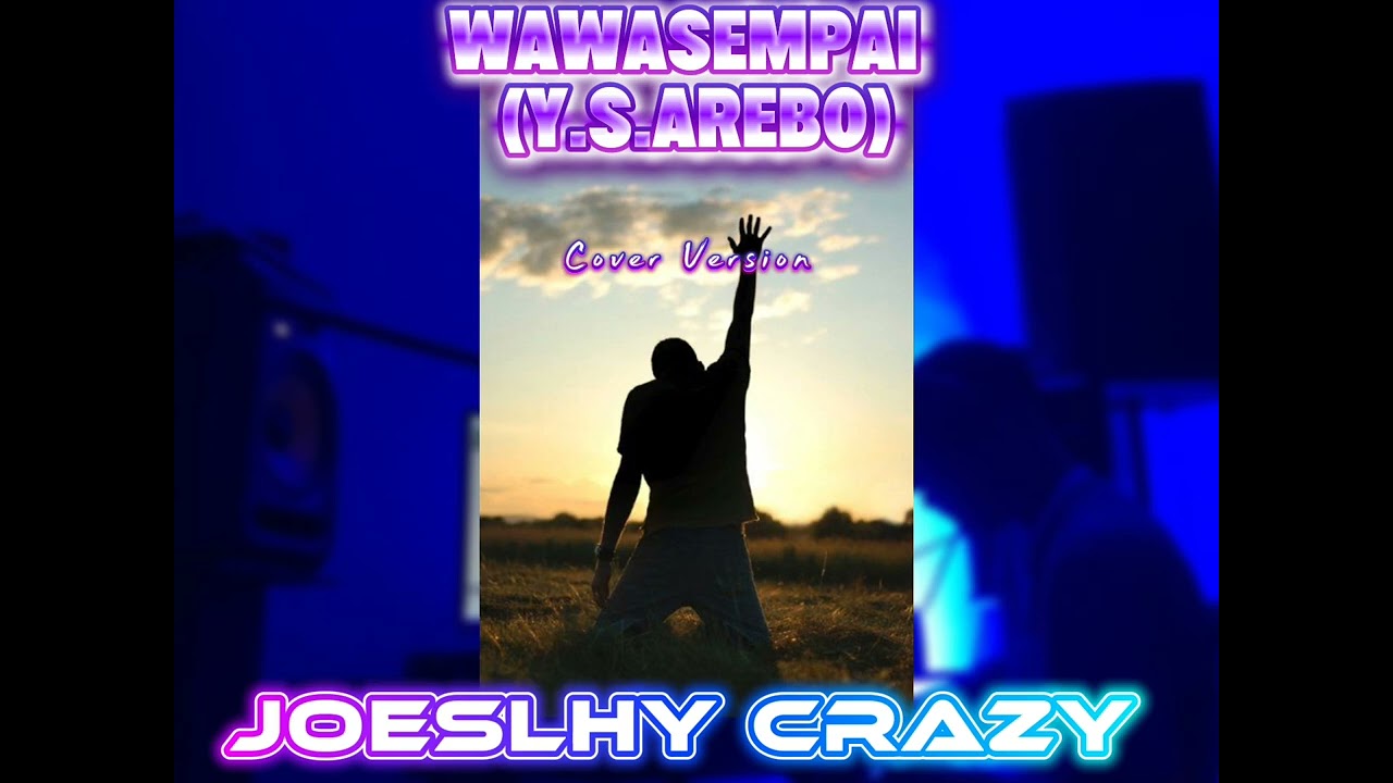 Wawasempai_Y.S.AREBO_(Cover Version)_Joeslhy Crazy _Rohani Daerah _2025