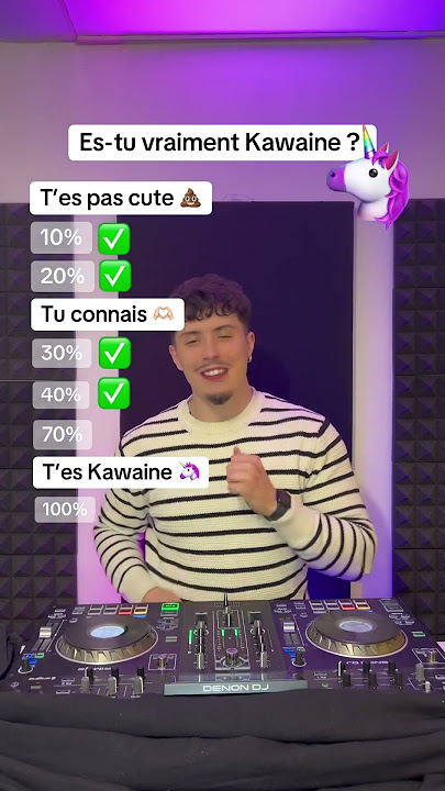 Es-tu vraiment Kawaine ? 🦄😱😱😱 #melvinbanane #dj #trend #viralvideo #music #kawaii