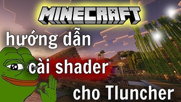 Hướng Dẫn Dùng Shader Cho Tlauncher 1.21.11 !!